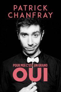 Spectacle de Patrick Chanfray / Pour moi c'est un grand oui - Royal Comedy Club - Café-théâtre à Reims